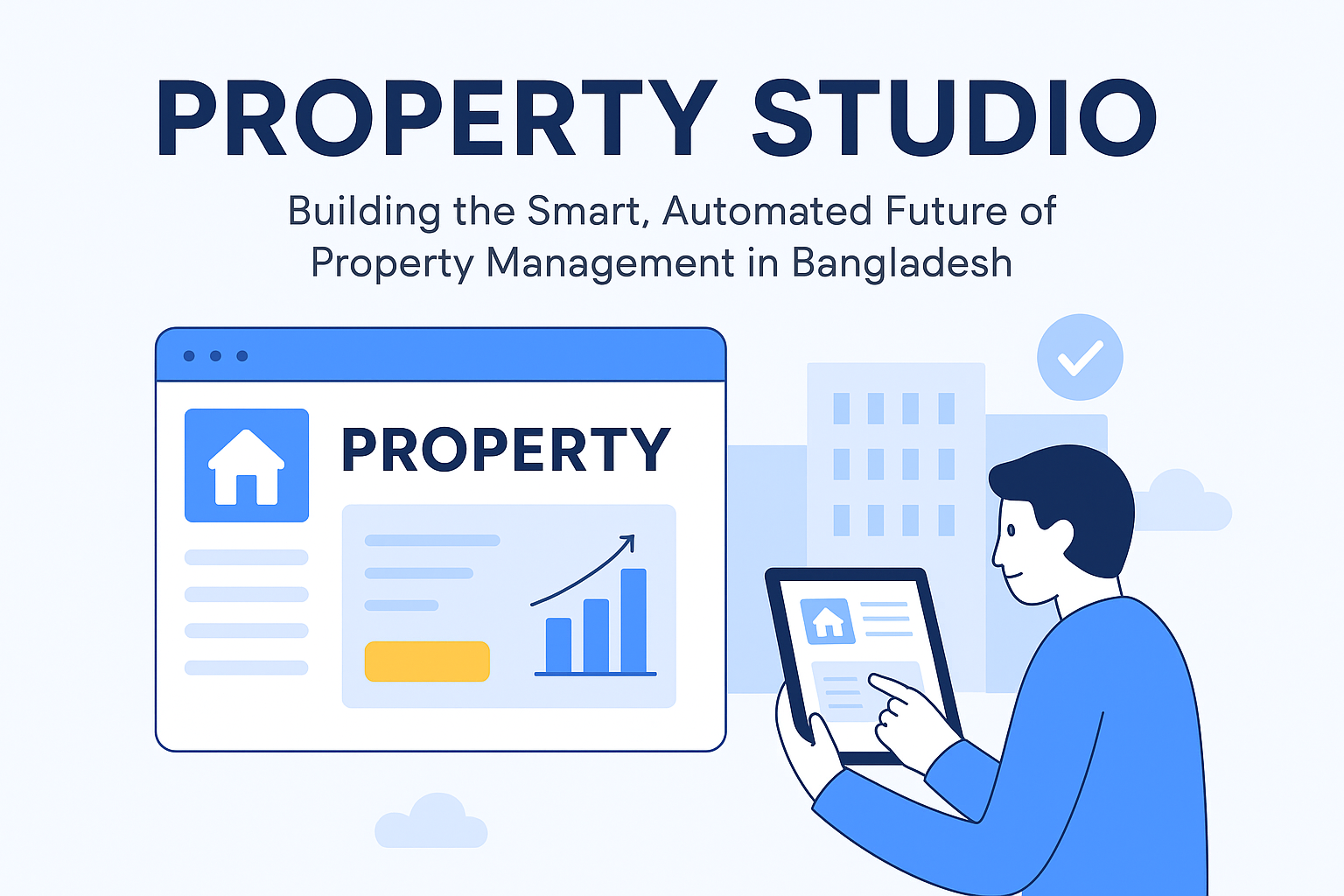 Property Studio: Building the Smart, Automated Future of Property Management in Bangladesh